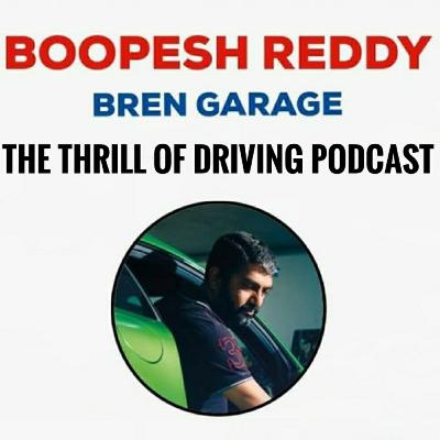 In conversation with Boopesh Reddy | The Thrill of Driving Podcast 47