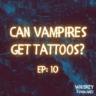 Can Vampires Get Tattoos?