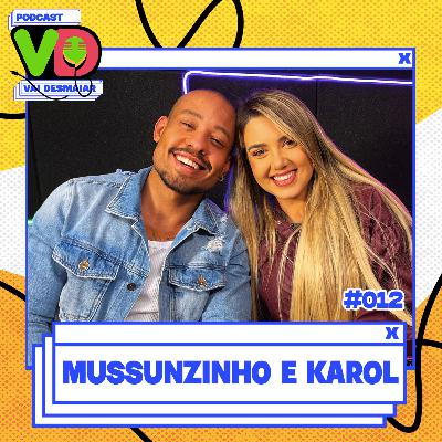 MUSSUNZINHO E KAROL MENEZES - Podcast Vai Desmaiar #012 MUSSUNZINHO E KAROL MENEZES - Podcast Vai Desmaiar #012