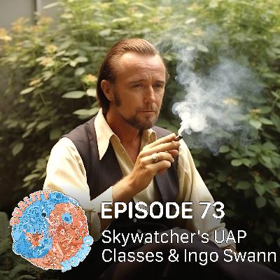 #73 – Skywatcher’s UAP Classes & Ingo Swann