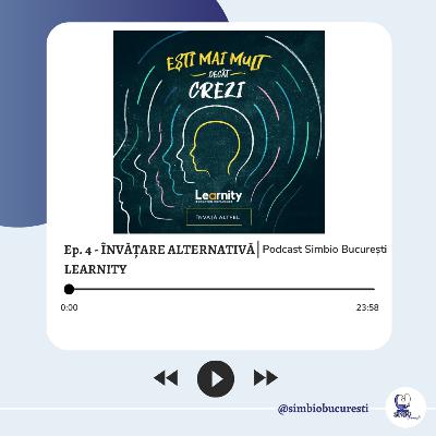 Ep. 4 - Învățare Alternativă | Podcast Simbio București feat. Learnity