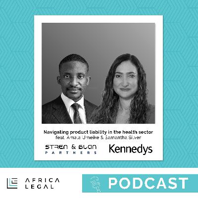 Navigating product liability in the health sector with Amala Umeike and Samantha Silver