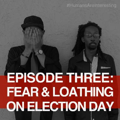 Fear & Loathing On Election Day With Guest Crystal Anthony - Ep. 3 Fear & Loathing On Election Day With Guest Crystal Anthony - Ep. 3