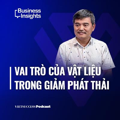 Greennovate SS2 #5 | Vai trò của vật liệu trong giảm phát thải | Thanh Dũng, INSEE Việt Nam