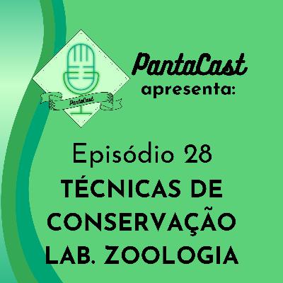 Técnicas de conservação Lab. Zoologia (PantaCast #28)
