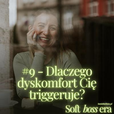#9 - Dlaczego dyskomfort Cię triggeruje? #9 - Dlaczego dyskomfort Cię triggeruje?