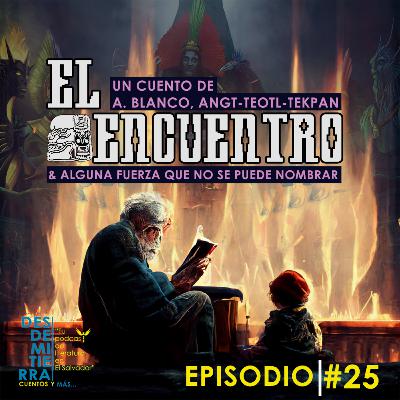 #25 "El Encuentro" de A. Blanco & Angt-teotl-Tekpan