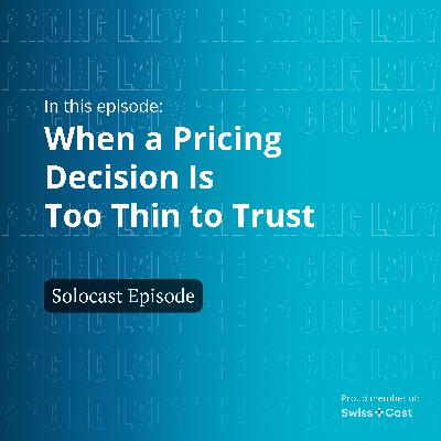 When a Pricing Decision Is Too Thin to Trust When a Pricing Decision Is Too Thin to Trust