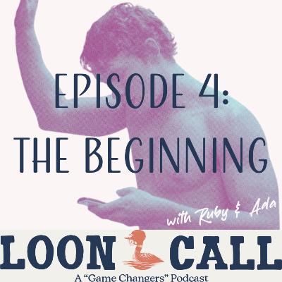 Episode 4: The Beginning
