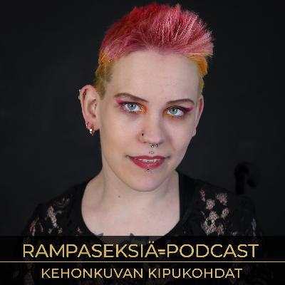 21. Kehonkuvan kipukohdat - kuinka löytää itsensä jos ei sovi muottiin? 21. Kehonkuvan kipukohdat - kuinka löytää itsensä jos ei sovi muottiin?