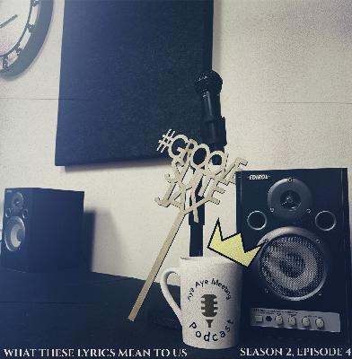 The Groove Suite Podcast: What These Lyrics Mean to Us