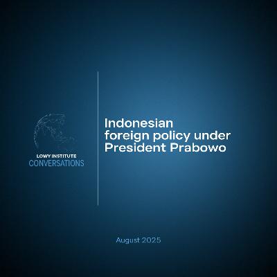 Conversations: Indonesian foreign policy under President Prabowo