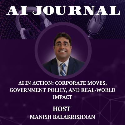 AI in Action: Corporate Moves, Government Policy, and Real-World Impact