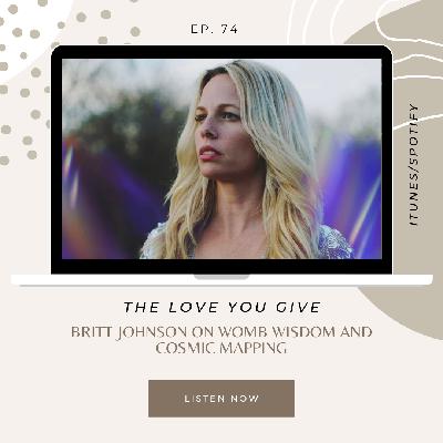 Britt Johnson on Cosmic Mapping and Womb Work