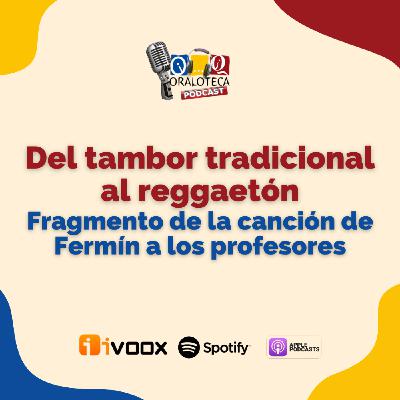 Fragmento de la canción de Fermín a los profesores Fragmento de la canción de Fermín a los profesores