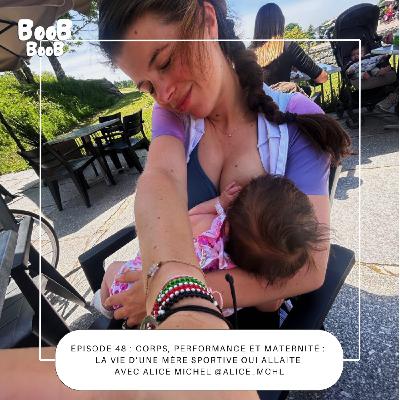 48 : Corps, performance et maternité : la vie d’une mère sportive qui allaite avec Alice Michel