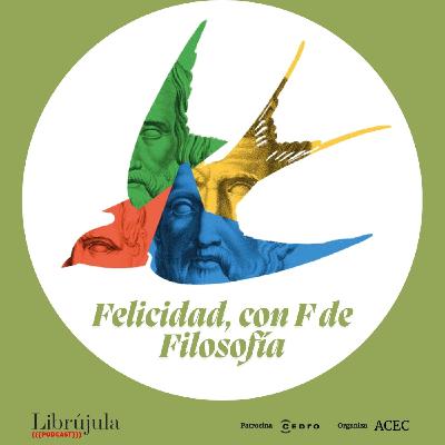 Felicidad, con F de Filosofía