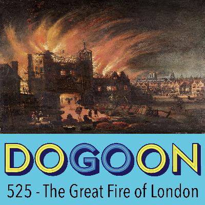 525 - The Great Fire of London 525 - The Great Fire of London