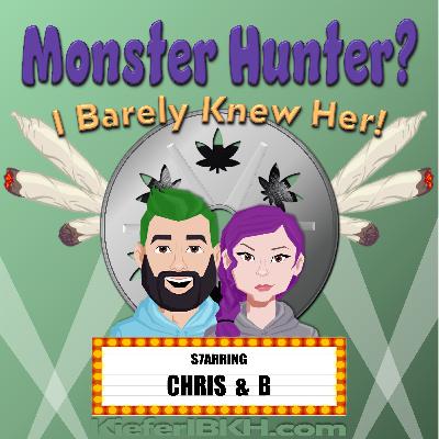 Monster Hunter? I Barely Knew Her!