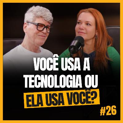 VOCÊ USA A TECNOLOGIA… OU ELA USA VOCÊ? - VICTORIA E YACOFF #26 VOCÊ USA A TECNOLOGIA… OU ELA USA VOCÊ? - VICTORIA E YACOFF #26