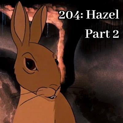 204: Hazel - Part 2