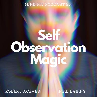 Self - Observation Magic Self - Observation Magic