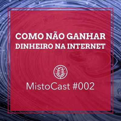 #2 - Como NÃO ganhar dinheiro na Internet
