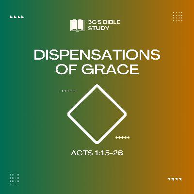Acts 1:15-26 - Dispensations of Grace Acts 1:15-26 - Dispensations of Grace