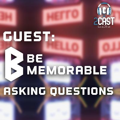 Episode 21 - Asking Questions (Guest: Be Memorable) Episode 21 - Asking Questions (Guest: Be Memorable)
