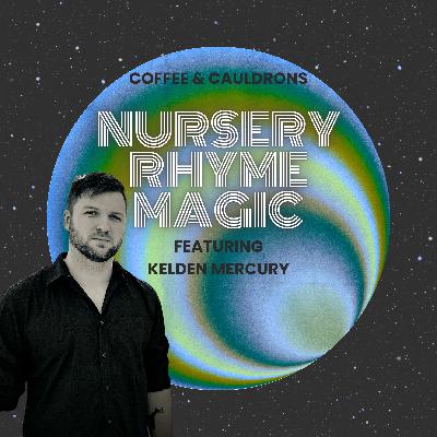 S7 Ep3: Nursery Rhyme Magic with Kelden Mercury S7 Ep3: Nursery Rhyme Magic with Kelden Mercury