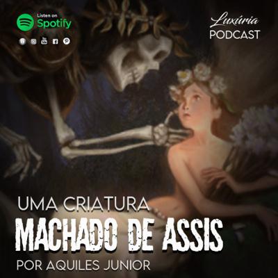#18 - Uma criatura - Machado de Assis