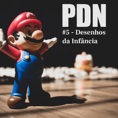 Porão dos Nerds #5 - Desenhos da Infância