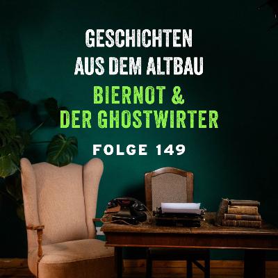 #149 - Biernot und Der Ghostwriter