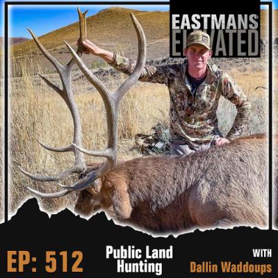 Episode 512:  Public Land Hunting With Dallin Waddoups