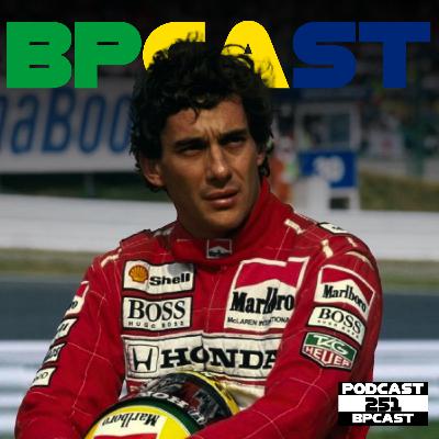 BPCast 251 • Um bate papo sobre Ayrton Senna da Silva • BP • Boletim do Paddock
