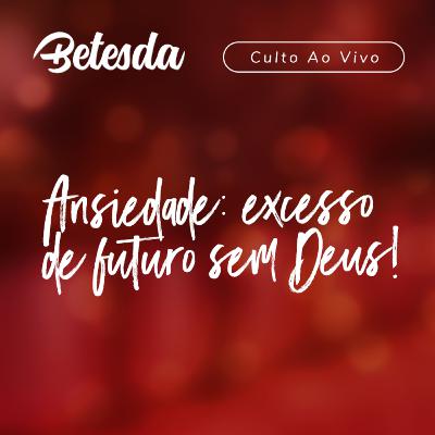 Ansiedade: excesso de futuro sem Deus! (Pr. Filipe Albuquerque)