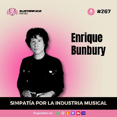 Simpatía por la industria musical #267: Enrique Bunbury