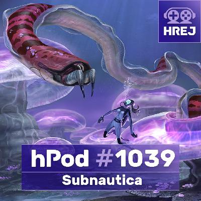 hPod #1039 – Subnautica hPod #1039 – Subnautica