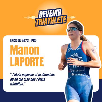 #473 Manon Laporte : de nageuse réticente à pépite du triathlon français