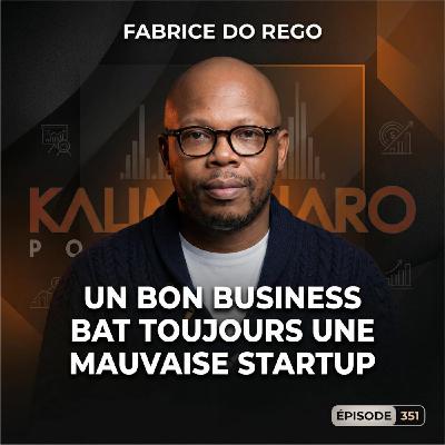 #351 STARTUP VS BUSINESS TRADITIONNEL, VRAI OU FAUX DÉBAT ? Fabrice do REGO