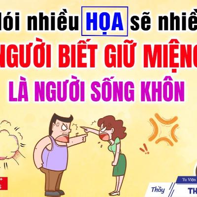 Nói nhiều thì họa nhiều, người biết giữ miệng là người sống khôn - Thầy Thích Pháp Hòa