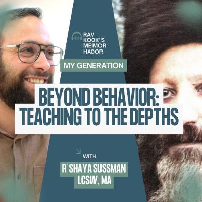 Rav Kook (36) Beyond Behavior Teaching to the Depths | Memor HaDor