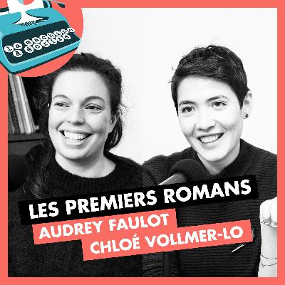 Les premiers romans - Audrey Faulot (La Clé des Champs, Moonwalk) et Chloé Vollmer-Lo (L'Institut du nouveau lendemain)