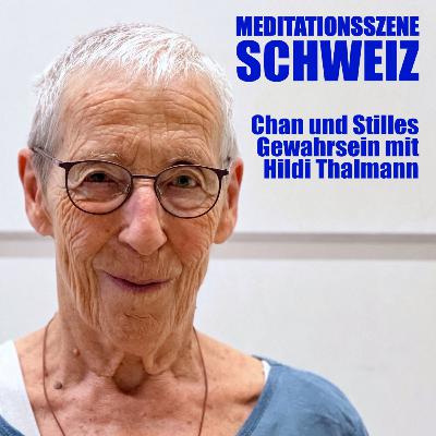 Chan und Stilles Gewahrsein mit Hildi Thalmann