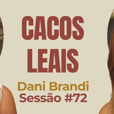 Caco Leais com Dani Brandi - Parece Terapia | Sessão #72