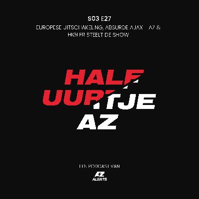 S03E27 - Europese uitschakeling, absurde Ajax - AZ & Higler steelt de show S03E27 - Europese uitschakeling, absurde Ajax - AZ & Higler steelt de show