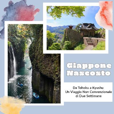 Giappone Nascosto: Da Tohoku a Kyushu - Un Viaggio Non Convenzionale di Due Settimane