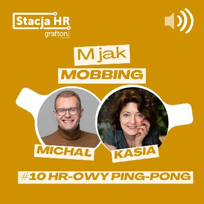 #10 HR-owy Ping-Pong: M jak mobbing