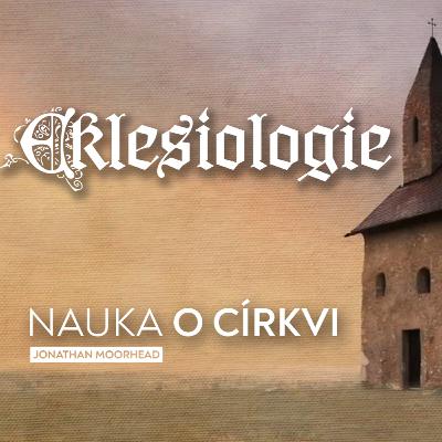 #17 Památka večere Páně | Eklesiologie