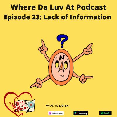 Episode 23: Lack of Information